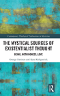 The Mystical Sources Of Existentialist Thought - Preview