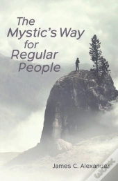 The Mystic'S Way For Regular People