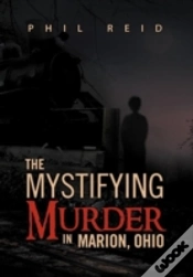 Capa do artigo The Mystifying Murder In Marion, Ohio