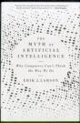 The Myth Of Artificial Intelligence - Preview
