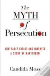 The Myth Of Persecution
