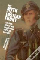 The Myth Of The Eastern Front