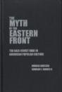 The Myth Of The Eastern Front - Preview