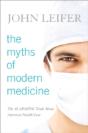 The Myths Of Modern Medicine - Preview