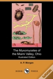 The Myxomycetes Of The Miami Valley, Ohi