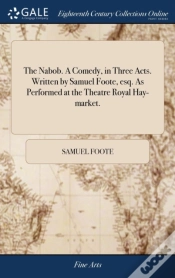 Capa do artigo The Nabob. A Comedy, In Three Acts. Writ