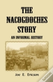 The Nacogdoches Story: An Informal Histo