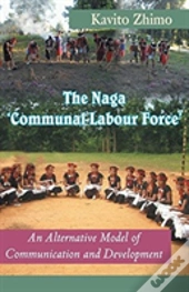 The Naga 'Communal Labour Force'