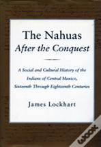 The Nahuas After The Conquest