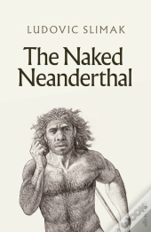 The Naked Neanderthal