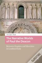 The Narrative Worlds Of Paul The Deacon