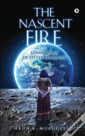 The Nascent Fire