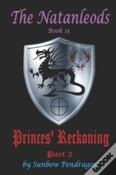 The Natanleods, Book 15, Princes' Reckoning, Part 2