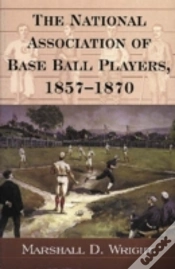 Capa do artigo The National Association Of Base Ball Players, 1857-1870
