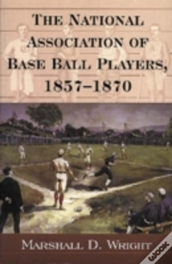 Capa do artigo The National Association Of Base Ball Players, 1857-1870