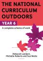 The National Curriculum Outdoors: Year 6 - Preview