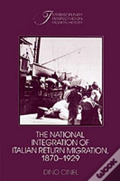 Capa do artigo The National Integration Of Italian Return Migration, 1870â€“1929