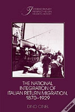 Capa do artigo The National Integration Of Italian Return Migration, 1870â€“1929