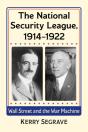 The National Security League, 1914-1922 - Preview