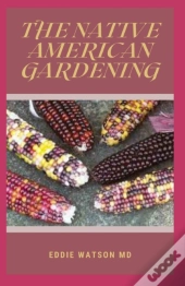 The Native American Gardening