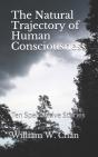 The Natural Trajectory Of Human Consciousness - Preview