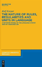 The Nature Of Rules, Regularities And Units In Language - Preview