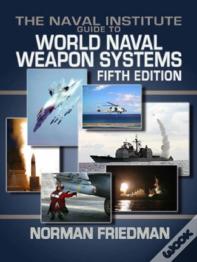 The Naval Institute Guide To World Naval Weapons Systems