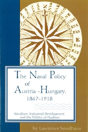 The Naval Policy Of Austria-Hungary 1867-1918 - Preview
