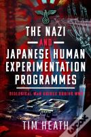 The Nazi And Japanese Human Experimentation Programmes