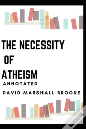 The Necessity Of Atheism Annotated