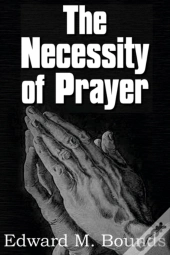 The Necessity Of Prayer