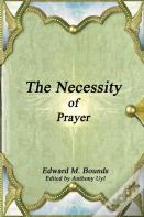 The Necessity Of Prayer
