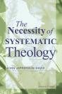 The Necessity Of Systematic Theology - Preview
