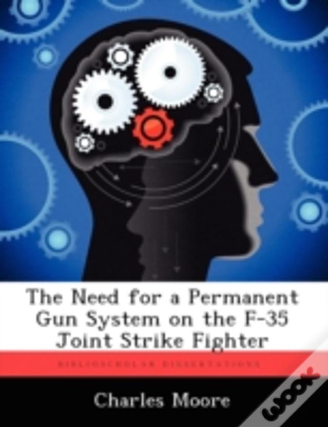 The Need For A Permanent Gun System On The F-35 Joint Strike Fighter