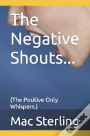 The Negative Shouts...