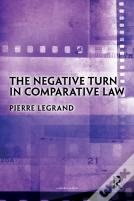 The Negative Turn In Comparative Law