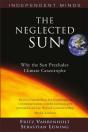 The Neglected Sun : Why The Sun Precludes Climate Catastrophe - Preview