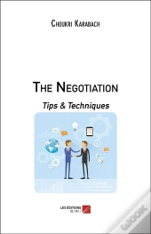The Negotiation ; Tips & Techniques