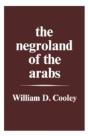 The Negroland Of The Arabs Examined And Explained (1841) - Preview