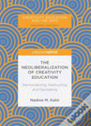The Neoliberalization Of Creativity Education