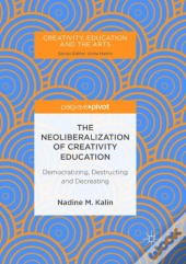 The Neoliberalization Of Creativity Education
