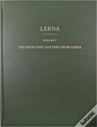 The Neolithic Pottery From Lerna
