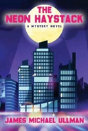 The Neon Haystack - Preview