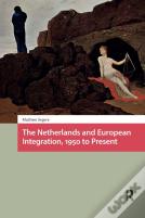 The Netherlands And European Integration, 1950 To Present