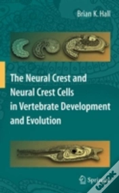 Capa do artigo The Neural Crest And Neural Crest Cells In Vertebrate Development And Evolution