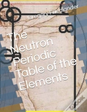 The Neutron Periodic Table Of The Elements
