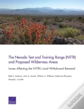 The Nevada Test And Training Range (Nttr) And Proposed Wilderness Areas