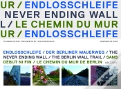 Capa do artigo The Never Ending Wall, The Berlin Wall Trail ; Sans Début Ni Fin, Le Chemin Du Mur De Berlin