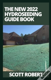 The New 2022 Hydroseeding Guide Book