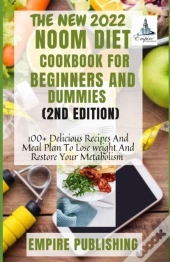 The New 2022 Noom Diet Cookbook For Beginners And Dummies (2nd Edition)